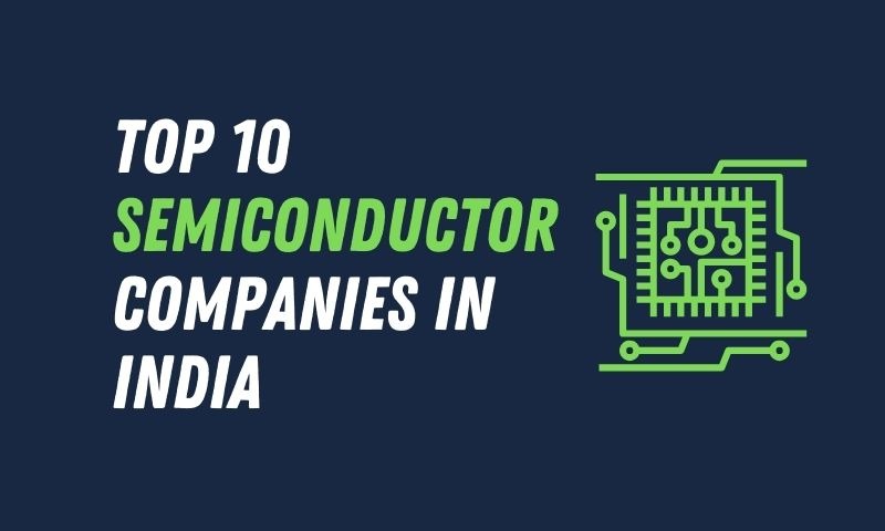 Top 10 Semiconductor Manufacturing Companies in India