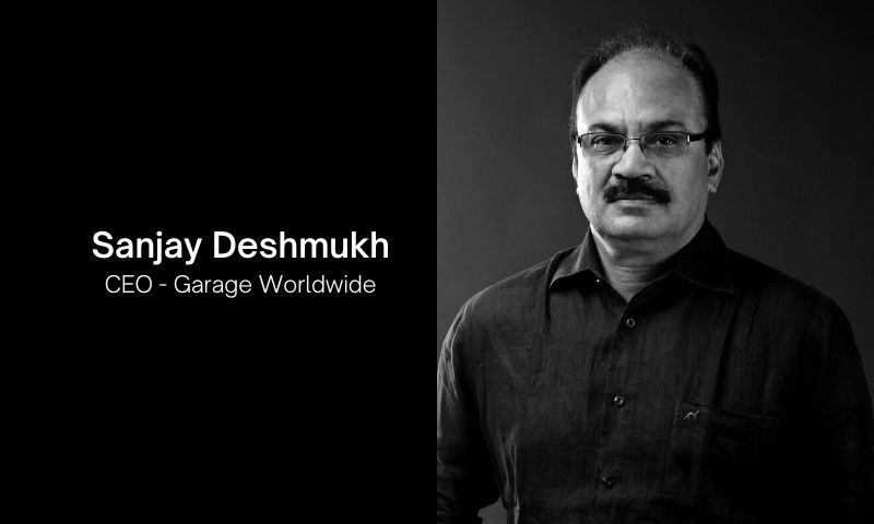 Design, digital and content agency Garage Worldwide appoints Sanjay Deshmukh as the CEO. Over the years, he has worked on a number of brands and categories from FMCG to banking, fashion, telecom, tourism, automobile, technology, and politics and created successful brand stories and growth strategies. He has also helped the IIT start-up group with GTM strategies.
