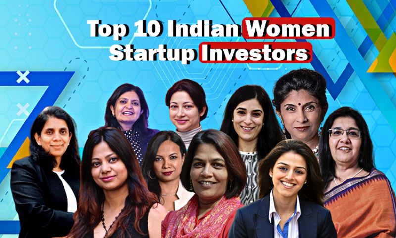 Vani Kola, Bharati Jacob, Sakshi Chopra, Padmaja Ruparel, Bala Deshpande, Ankita Vasishta, Nita Mirchandani, Dr. Anu Gupta, Ritu Verma, etc are the Top 10 Indian Women Investors in Startup Ecosystem 2023.
