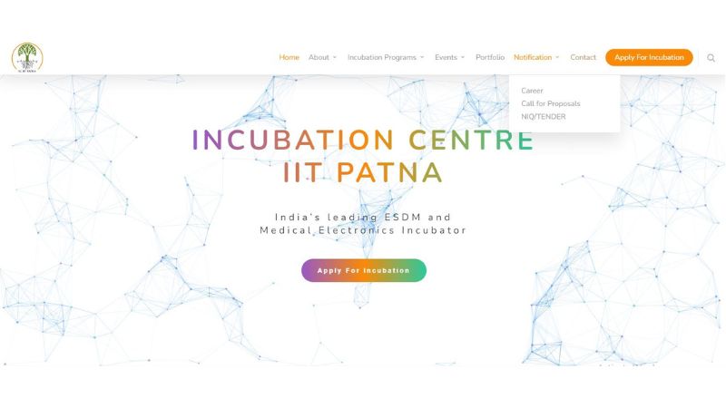 Incubation Centre IIT Patna - The incubator at IIT Patna is a collaborative effort between the State Government of Bihar and the DeitY Government of India, with the former providing matching funds and the support of agencies like BELTRON. The incubator aims to offer a range of industry support resources and services, managed by the incubator team and offered through its network of contacts, to help entrepreneurial companies develop successfully. 