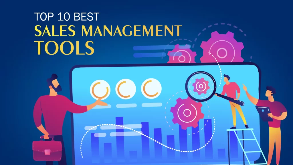 Top 10 Sales Management Tools