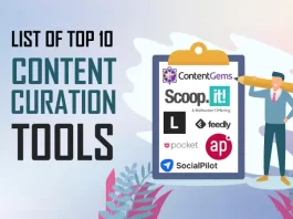 Feedly, Pocket, Scoop. it, Flipboard, Curata, Content Studio, Ander’s Pink, Listly, ContentGems, and Social Pilot are the Top 10 Content Curation Tools.