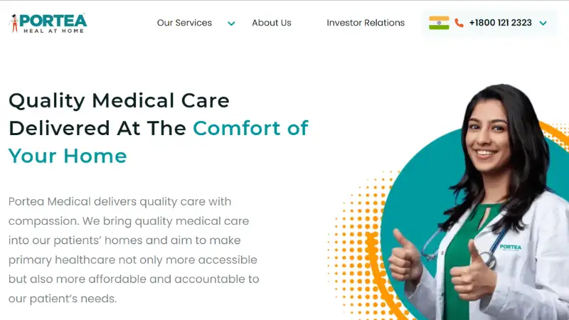 Portea Medical is one the growing startups in the country,  The Platform provides multiple types of services such as consultations, nursing care, physiotherapy, and medical equipment rentals. 