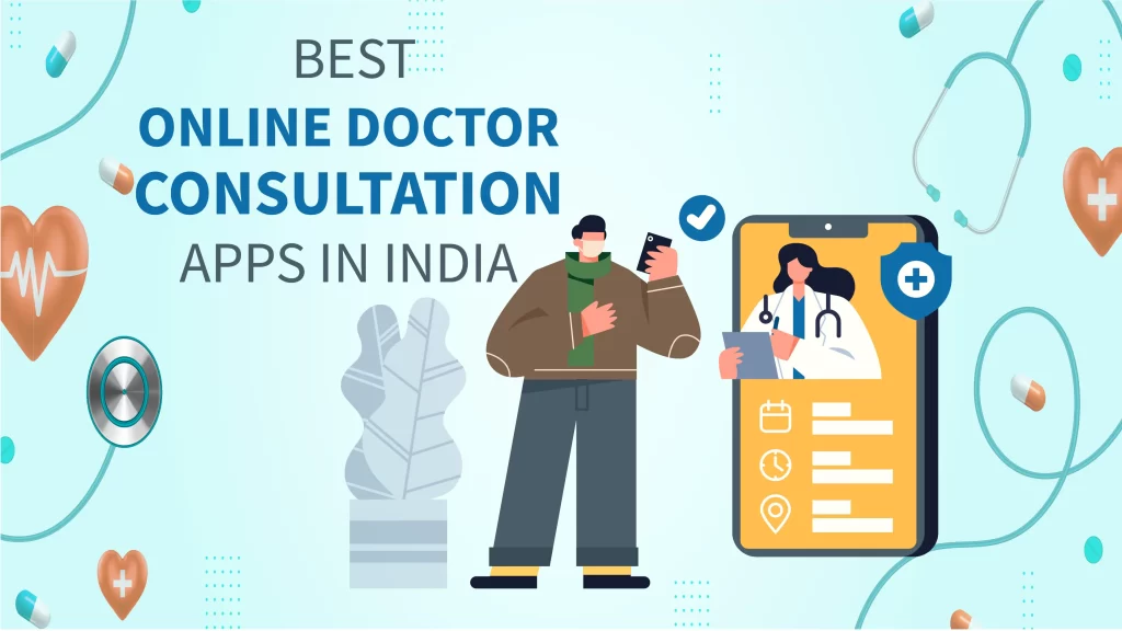 Practo, Pristyn Care, Mfine, Lybrate, Docttocare, EUOR, and Doctalk are the top Online Doctor Consultation Apps in India.