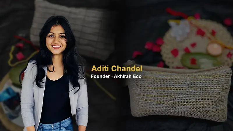 Turning Trash into Trendy The Remarkable Story of an Eco-friendly Businesswoman Aditi Chandel Akhirah Eco