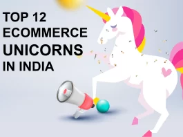FirstCry, Flipkart, Dealshare, Nykka, Mamaearth, Ofbusiness, Infra.Market, Purplle, and Droom are the Top 12 Ecommerce Unicorns in India.