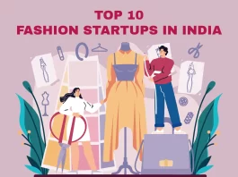 Snitch, Abros Shoes, Aastey, Hilo Design, Benditaa, The Mad Dresser, Flyrobe, etc, are the Top 10 Fashion Startups in India.