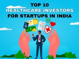 Inflection Point Ventures, Indian Angel Network, Unitus Ventures, IDG Ventures, Rohit M.A., 1crowd, Anupam Mittal, Sixth Sense Ventures, Anicut Capital, and Aarin Capital Top 10 Healthcare Investors For Startups in India.