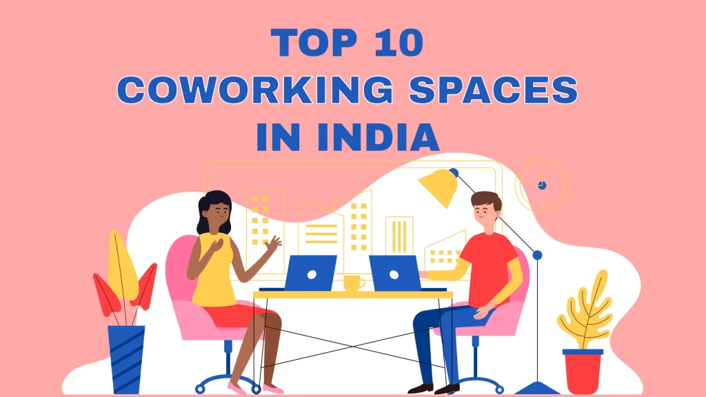 Top 10 Coworking Spaces in India
