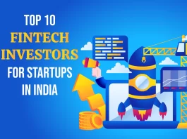 3one4capital, Bessemer Ventures Partner, General Atlantic, InnoVen Capital, LetsVenture, Peak XV Partners, India Quotient, 9Unicorns, Pravega Ventures, and Accel are the Top 10 Fintech Investors For Startups in India.
