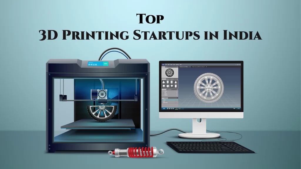 XYZPrinting, Objectify Technologies, Brahma 3, Makerbot India, 3D Hubs India, Stratasys India, Fracktal Works, and Pandorum Technologies are the Top 3D Printing Startups in India.