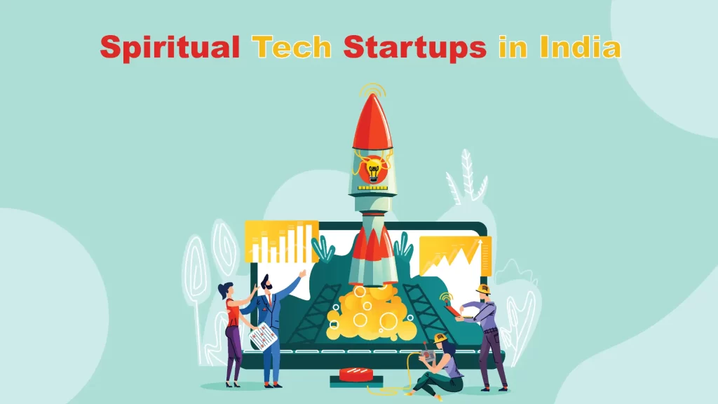Utsav App, AppsForBharat, Shubhpuja, Paavan, Rgyan, Drik Panchang, Click Astro, OnlinePrasad, and InstaAstro are the Top 10 Spiritual Tech Startups in India.