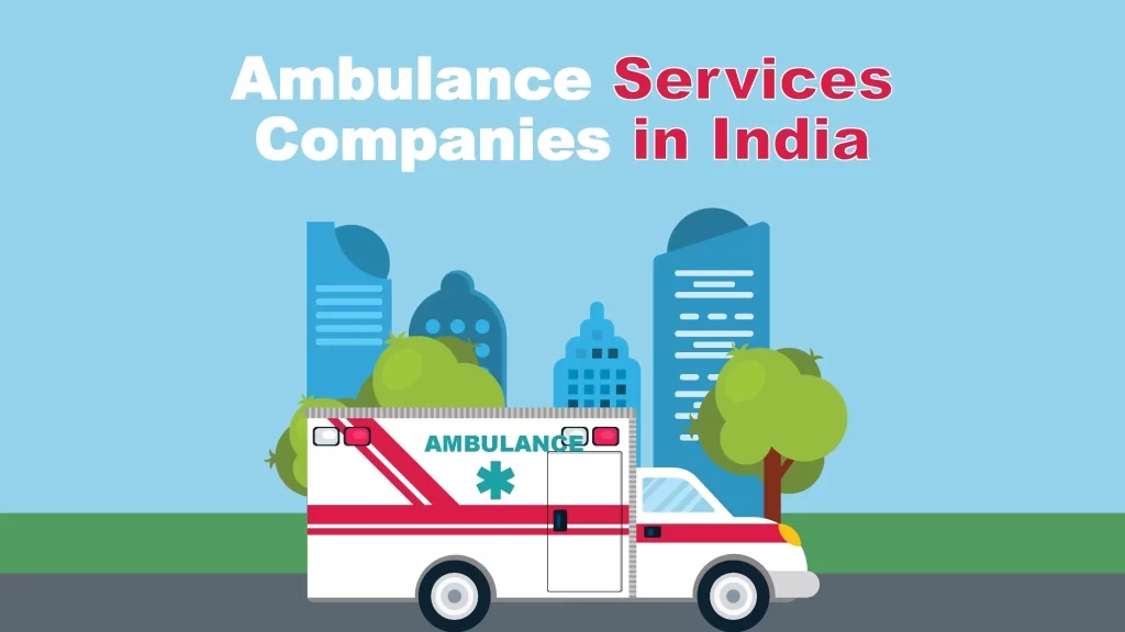 Top 10 Ambulance Services Companies in India