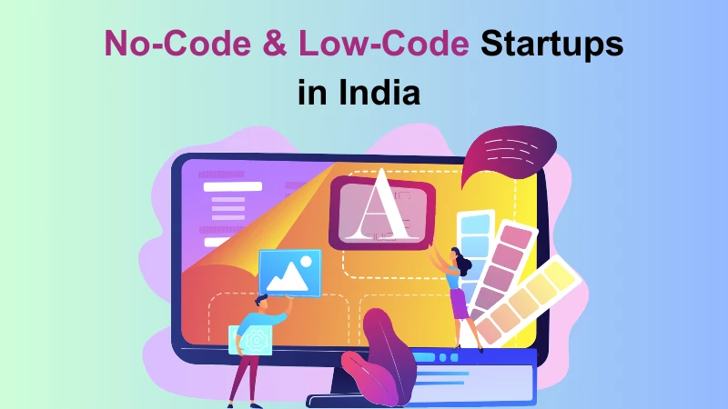 Top 10 No-Code & Low-Code Startups in India