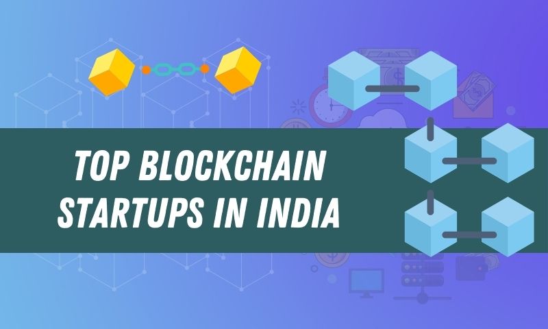 India's Top Blockchain Startups to Watch