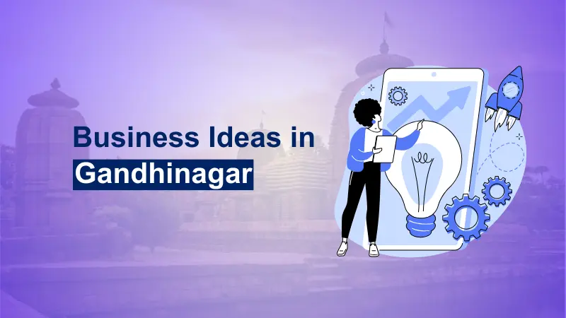 Business Ideas for Gandhinagar