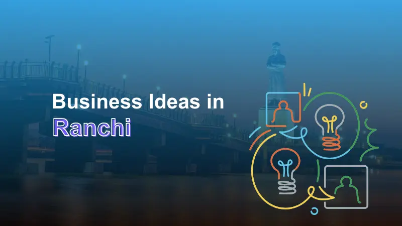 Business ideas in Ranchi