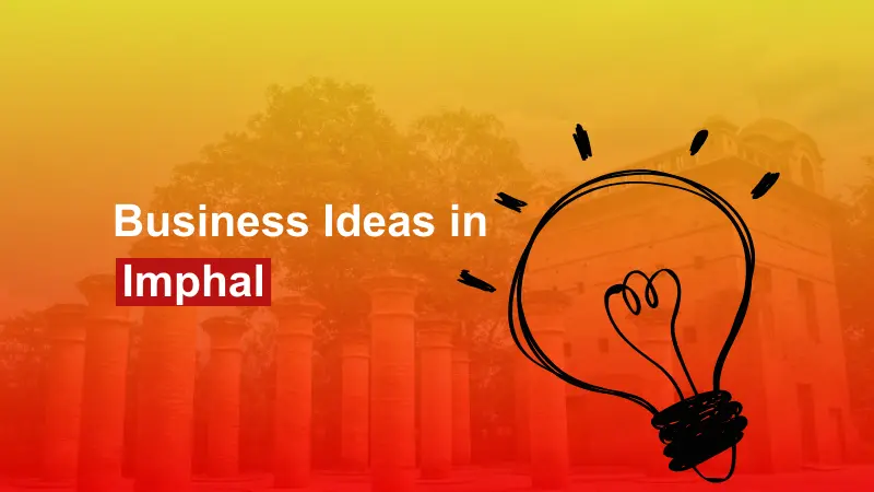 Business Ideas in Imphal