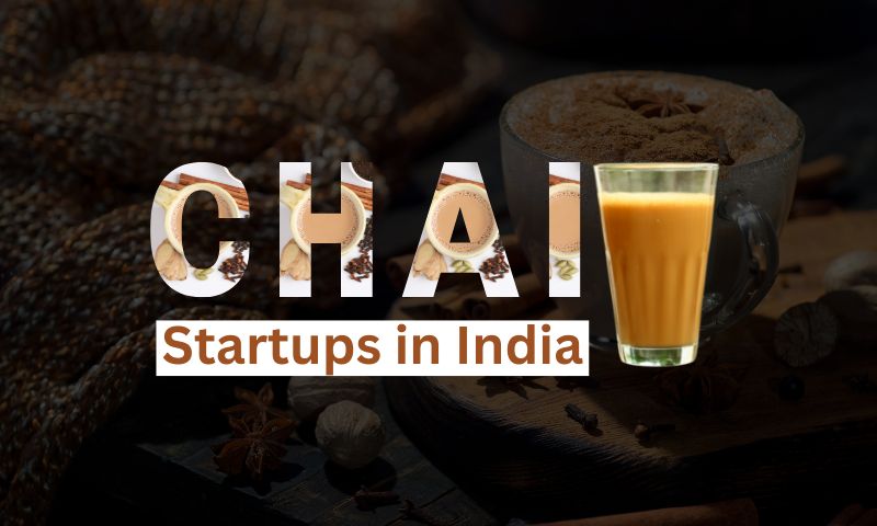 Top 10 Leading Chai Startups in India in 2024