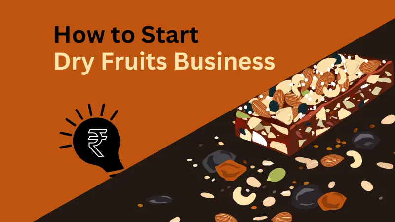 Dry Fruits Business Ideas