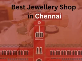 Top Jewellery Shops In Chennai