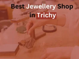 Top Jewellery Shops In Trichy