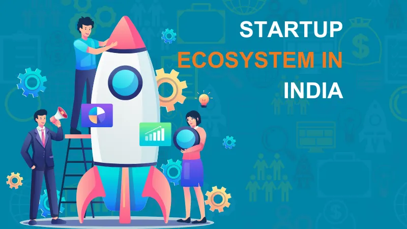 Startup Ecosystem in India