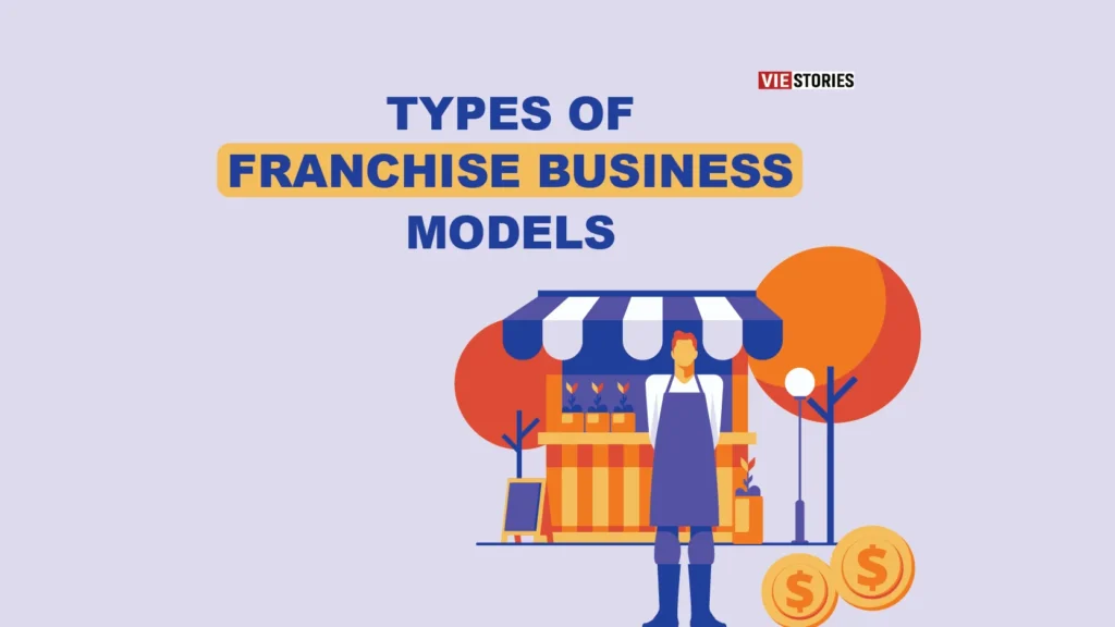 Types of Franchise Business Models